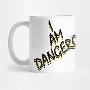 I Am Dangerous Mug
